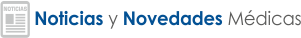 Noticias y Novedades Médicas